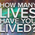 The Number of Lives You’ve Lived Based on Your Birthday